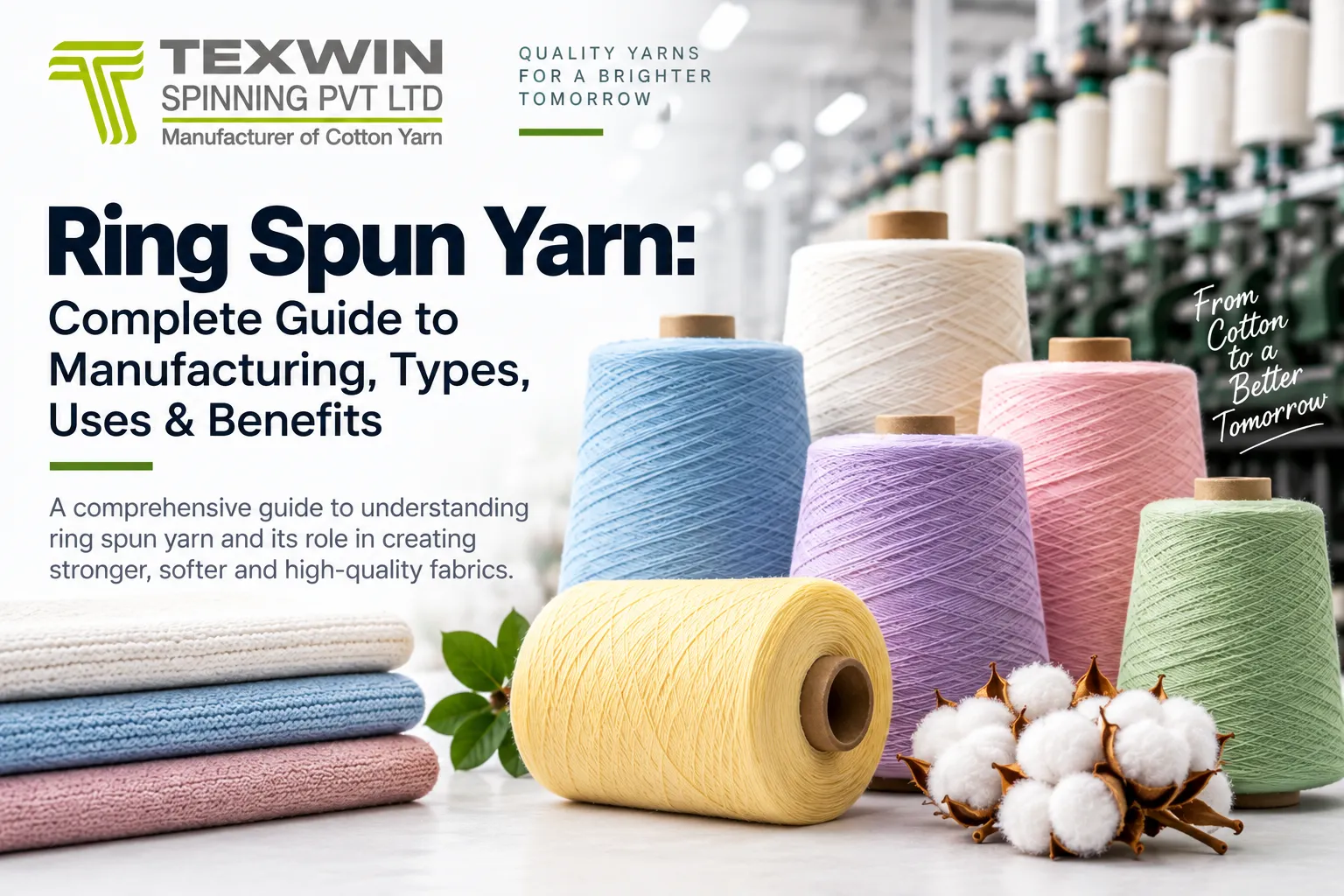 Ring Spun Yarn: Complete Guide to Manufacturing, Types, Uses & Benefits